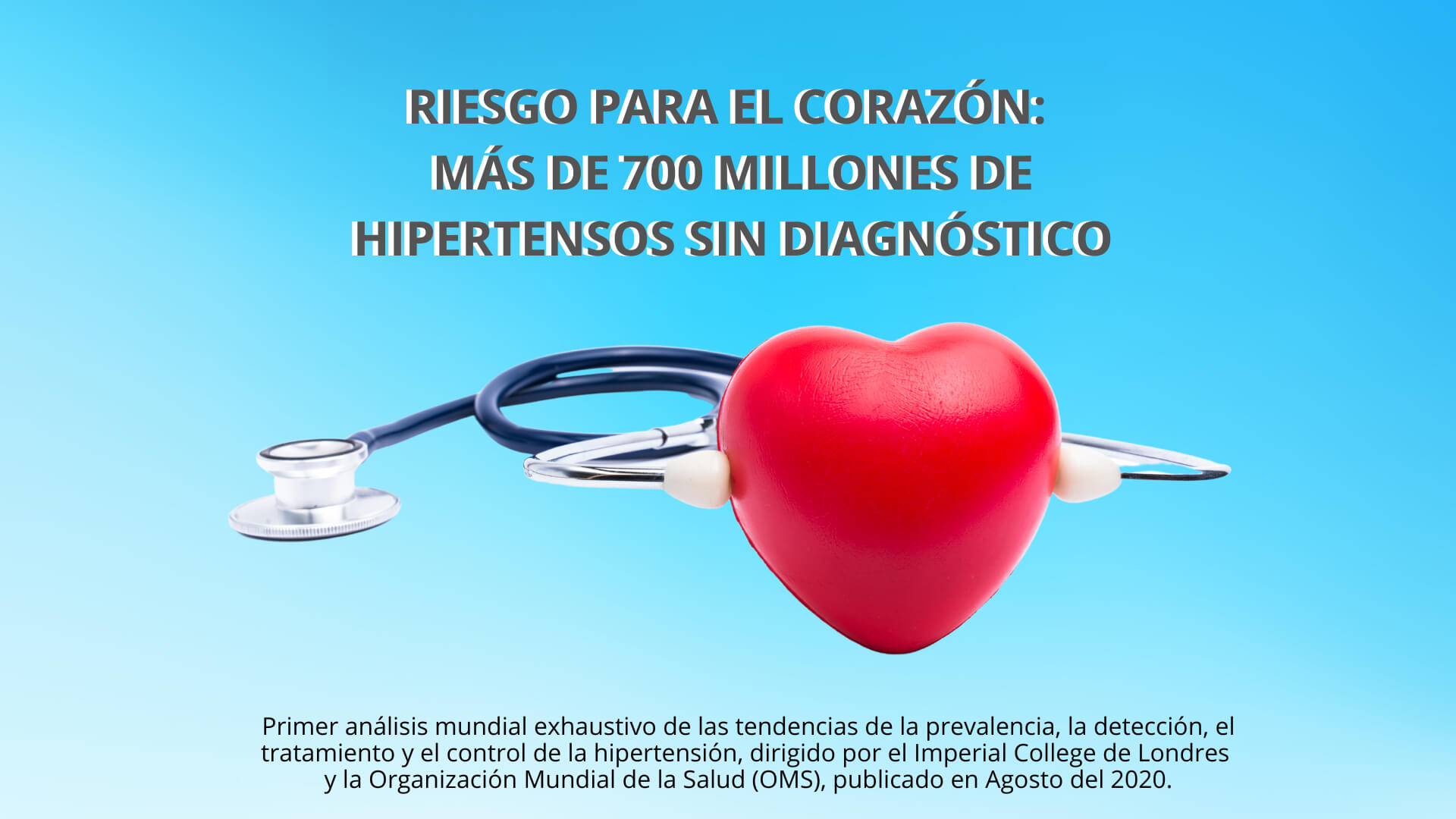 Riesgo para el corazón: Más de 700 millones de hipertensos sin diagnóstico